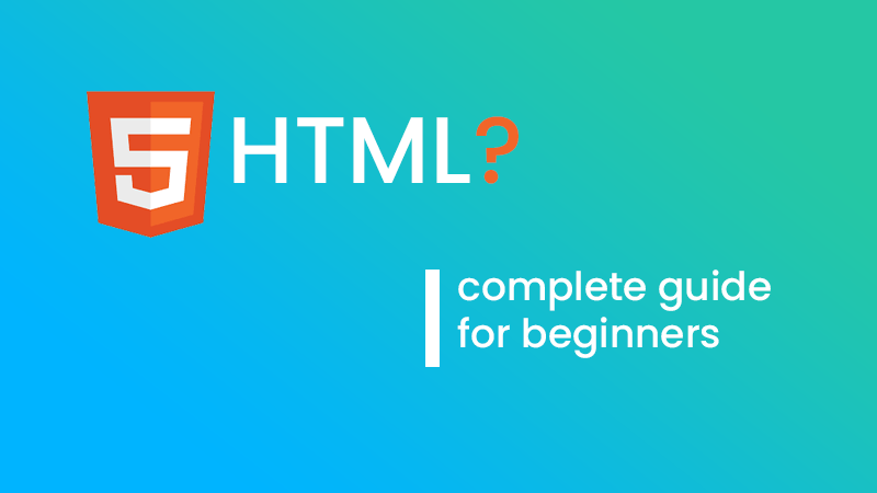 HTML complete guide for beginners