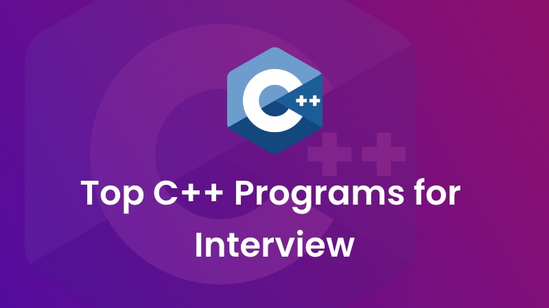 Top C++ Programs for Interview